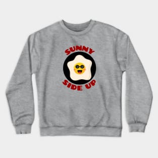 Sunny Side Up | Egg Pun Crewneck Sweatshirt